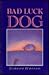 Bad Luck Dog by Dianne Warren