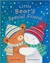 Little Bear's Special Friend by Claire Freedman Little Bear's Special Friend by Claire Freedman