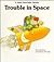 Trouble in Space