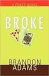 Broke: A Poker Novel