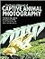 The Practical Manual of Captive Animal Photography