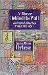 A Music Behind the Wall by Anna Maria Ortese A Music Behind the Wall by Anna Maria Ortese
