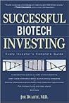 Successful Biotech Investing: Every Investor's Complete Guide