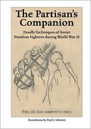 Partisan's Companion: Deadly Techniques of Soviet Freedom Fights During World War II (Paperback)