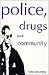 Police Drugs and Community