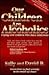 Our Children Are Alcoholics: Copying With Children Who Have Addictions