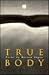 True Body: Poems