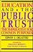 Education & the Public Trust: The Imperative for Common Purpose
