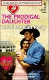 The Prodigal Daughter by Carol Duncan Perry