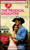 The Prodigal Daughter: Loving Dangerously (Harlequin Superromance No. 775)
