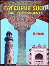 Fatehpur Sikri and Its Monuments (Paperback)