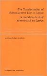 The Transformation of Administrative Law in Europe - La Mutation Du Droit Administratif En Europe (Schriften Zur Europaischen ... Europeennes) (English and French Edition) The Transformation of Administrative Law in Europe - La Mutation Du Droit Administratif En Europe (Schriften Zur Europaischen ... Europeennes) (English and French Edition)