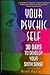 Your Psychic Self: 30 Days to Develop Your Sixth Sense
