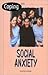 Social Anxiety (Coping With Series)