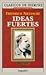 Ideas Fuertes (Clasicos De Siempre) (Spanish Edition)