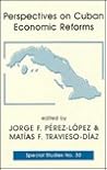 Perspectives on Cuban Economic Reforms (ARIZONA STATE UNIVERSITY, TEMPE CENTER FOR LATIN AMERICAN STUDIES// SPECIAL STUDIES)