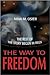 The Way to Freedom: The Rest of the Story Begun in REGS