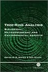 Tree Ring Analysis: Biological, Methodological and Environmental Aspects