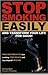 Stop Smoking Easily and Transform Your Life for Good