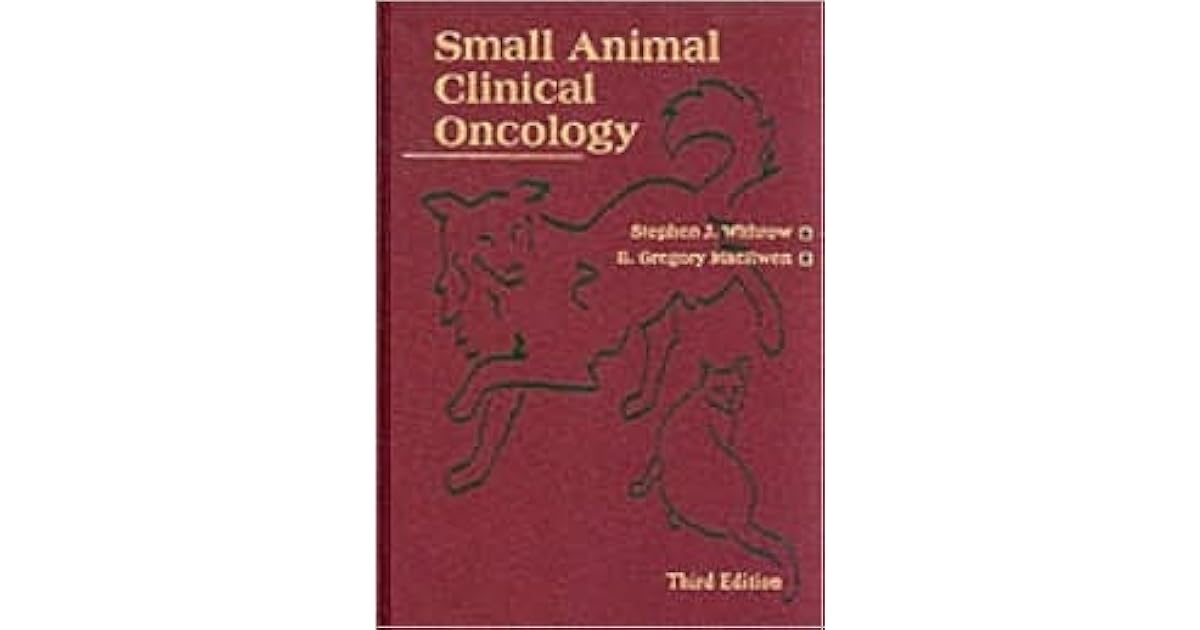 Small Animal Clinical Oncology by Stephen J. Withrow