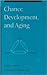 Chance, Development, and Aging