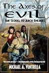The Axes of Evil by Michael A. Ventrella