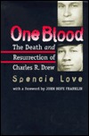 One Blood: The Death and Resurrection of Charles R. Drew (Hardcover)