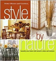 Style by Nature: Beautify Your Home with Nature's Colors and Textures (Hardcover)