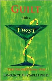 Guilt with a Twist: The Promethean Way (Paperback)