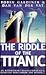 The Riddle of the Titanic by Robin Gardiner
