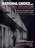 Rational Choice and Criminal Behavior: Recent Research and Future Challenges (Current Issues in Criminal Justice)