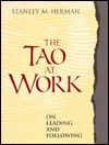 The Tao at Work: On Leading and Following (Hardcover)