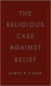 The Religious Case Against Belief (Hardcover)