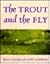 The Trout and the Fly