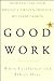 Good Work: When Excellence And Ethics Meet