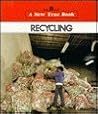 Recycling (New True Book) Recycling (New True Book)