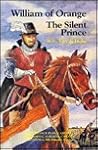William of Orange: The Silent Prince William of Orange: The Silent Prince