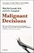Malignant Decisions