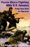 Puerto Rico's Fighting 65th U.S. Infantry: From San Juan to Chorwan