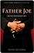 Father Joe Father Joe Father Joe by Tony Hendra Father Joe Father Joe Father Joe by Tony Hendra