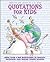 Quotations for Kids by J.A. Senn