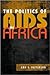 The Politics of AIDS in Africa