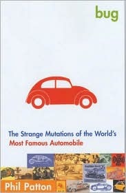 Bug: The Strange Mutations of the World's Most Famous Automobile (Hardcover)