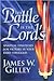 The Battle Is the Lord's: Spiritual Strategies for Victory in Your Daily Struggles