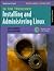 In the Trenches: Installing and Administering Linux (With CD-ROM)