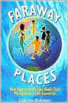 Faraway Places: Your Source for Picture Books That Fly Children to 82 Countries (Paperback)