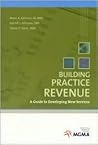 Building Practice Revenue: A Guide to Developing New Services