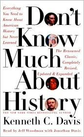 Don't Know Much About History - Updated and Revised Edition: Everything You Need to Know about American History But Never Learned