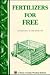 Fertilizer for Free by Charles Siegchrist