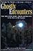 Ghostly Encounters: True Tales of the Ghouls, Spooks and Spectres in the Lives of the Famous